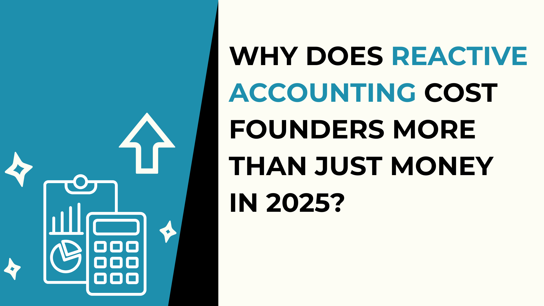 Why Does Reactive Accounting Cost Founders More Than Just Money in 2025?